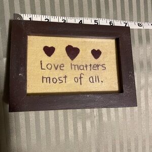 Love Matters Most of All Framed Wall Accent or Tabletop Accent m- Brown